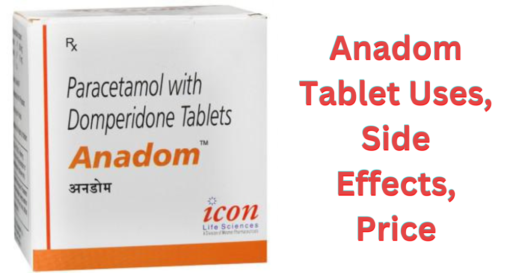 Anadom Tablet Uses, Side Effects, Price