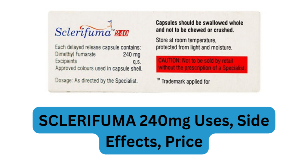SCLERIFUMA 240mg Uses, Side Effects, Price